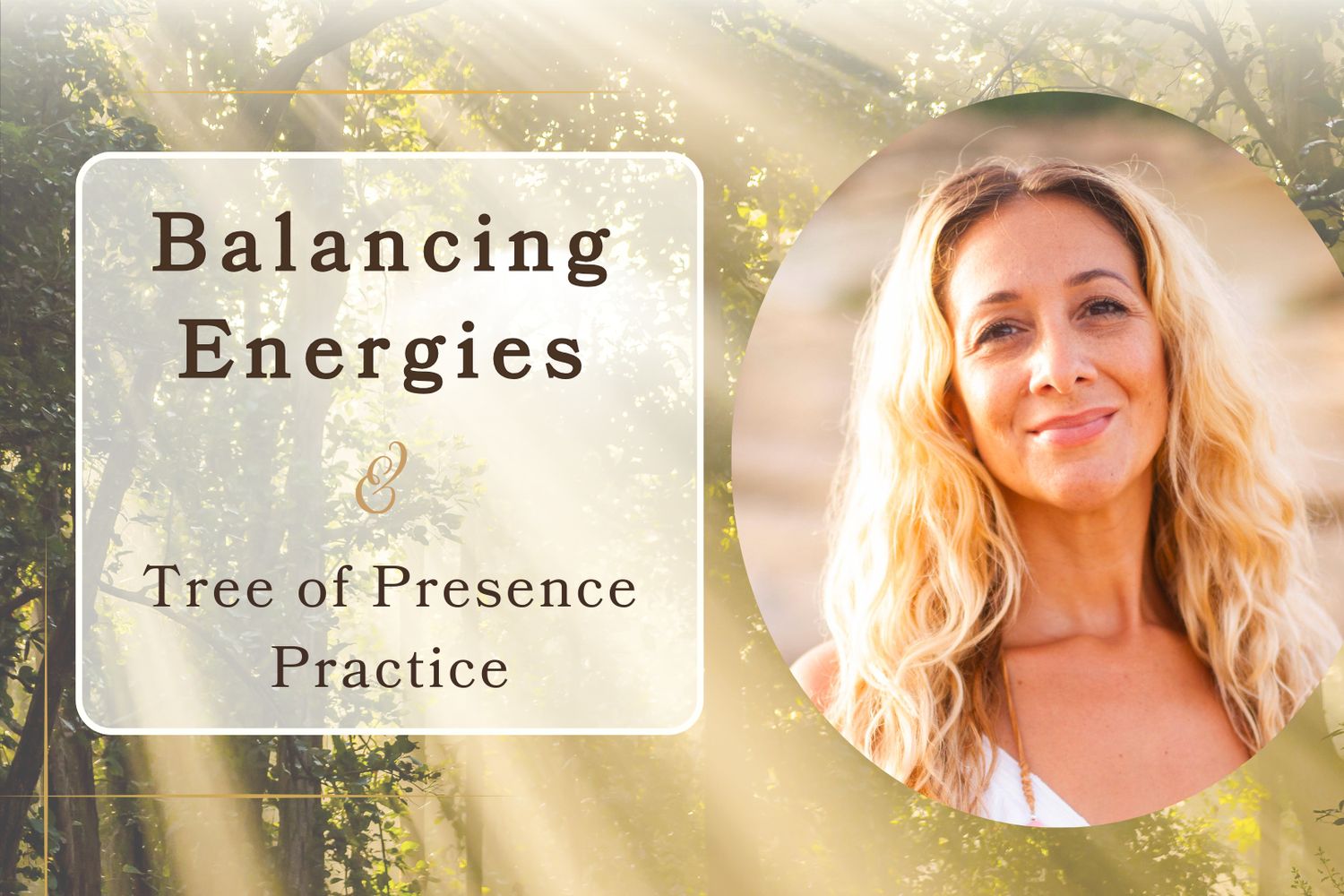 Balancing Energies &amp; Tree of Presence Practice