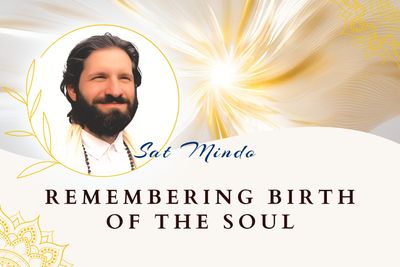 Remembering the Birth of Your Soul