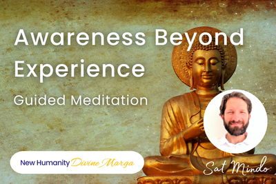 Awareness Beyond Experience (Guided Meditation)