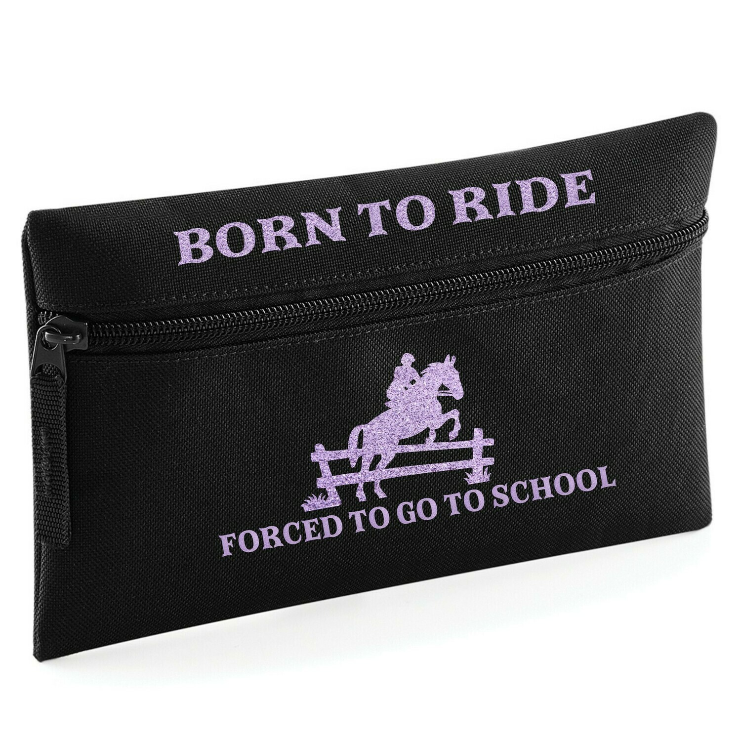 Born to ride forced to go to school Pencil Case
