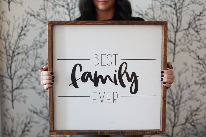 &quot;Best Family Ever&quot; Wood Sign