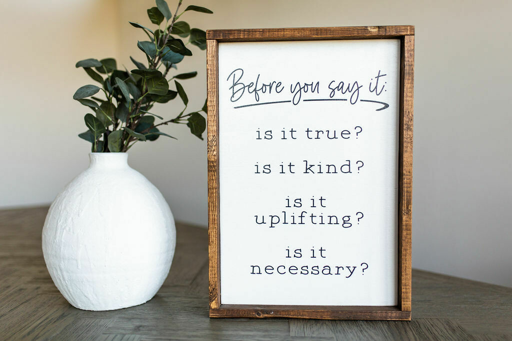 &quot;Before You Say&quot; Wood Sign