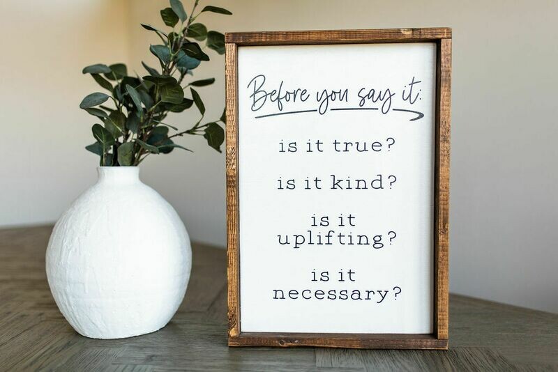 &quot;Before You Say&quot; Wood Sign