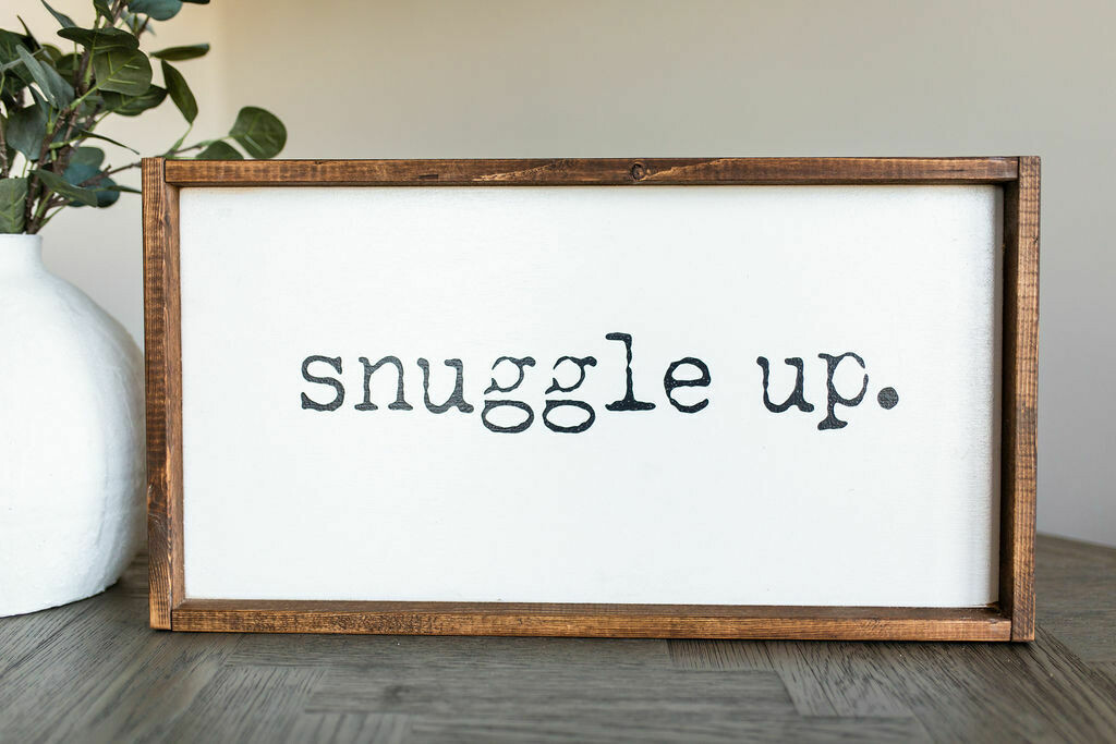 &quot;Snuggle Up&quot; Wood Sign