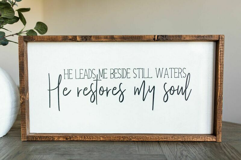 &quot;He Restores My Soul&quot; Wood Sign
