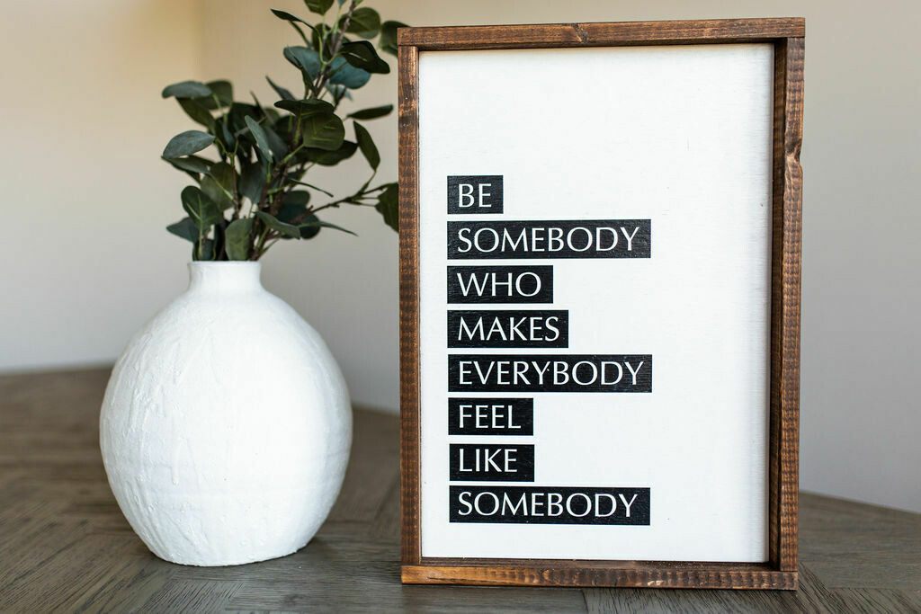 &quot;Be Somebody&quot; Wood Sign
