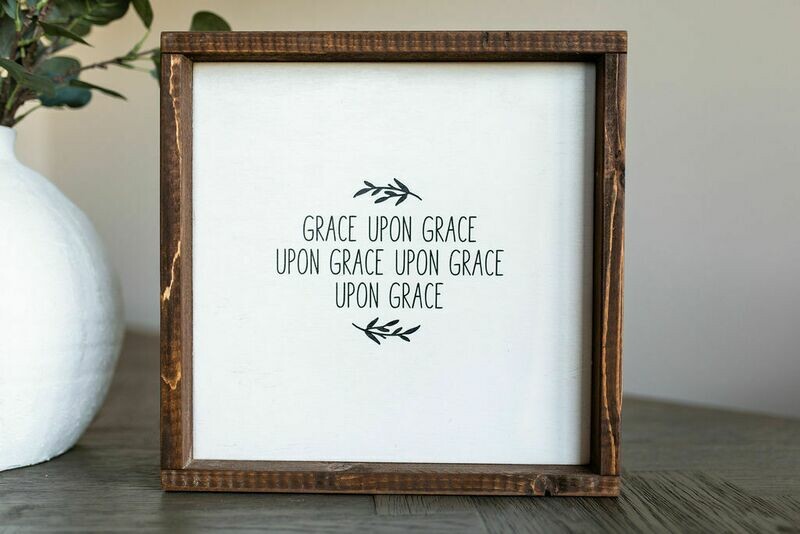 &quot;Grace Upon Grace&quot; Wood Sign