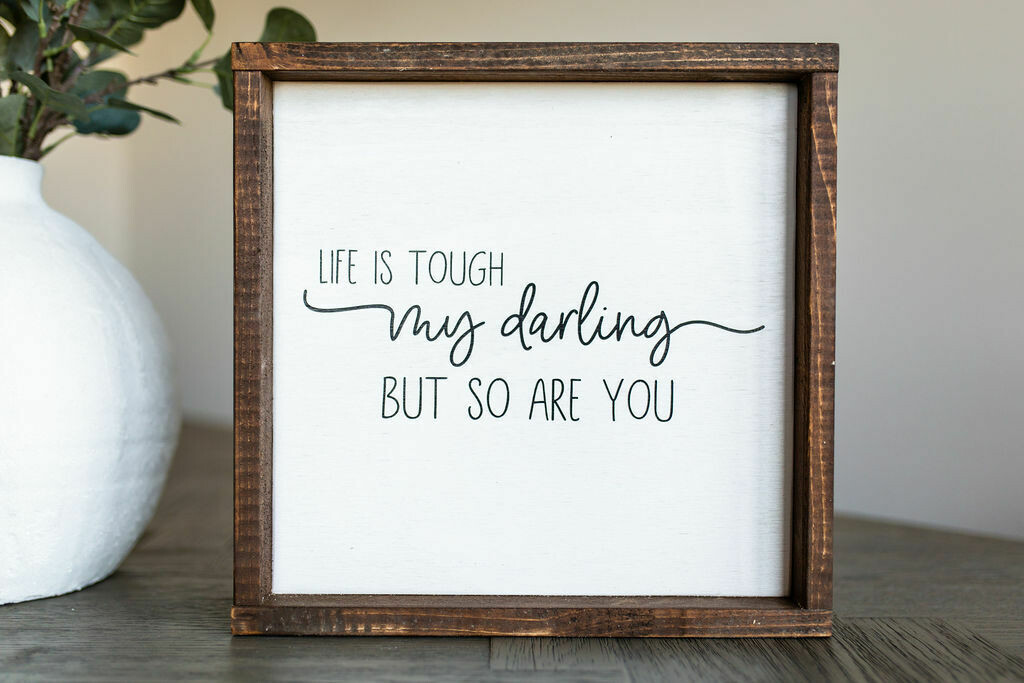 &quot;Life is Tough&quot; Wood Sign