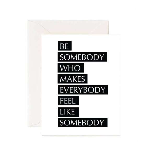 &quot;Be Somebody&quot; Card