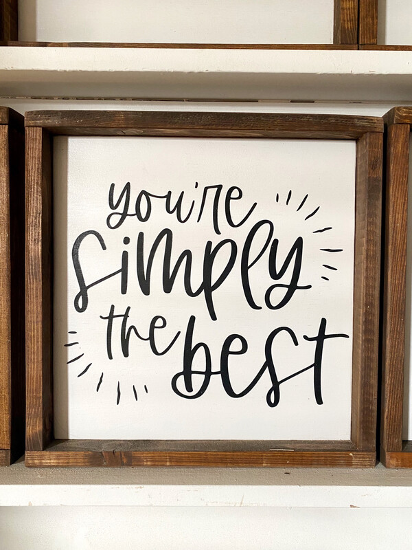 “Simply The Best” Med Wood Sign