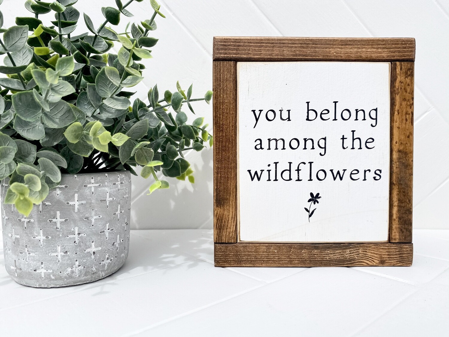 You Belong Among the Wildflowers Mini
