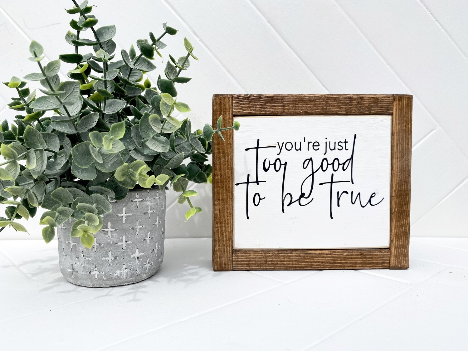 You&#39;re Just to Good to be True mini
