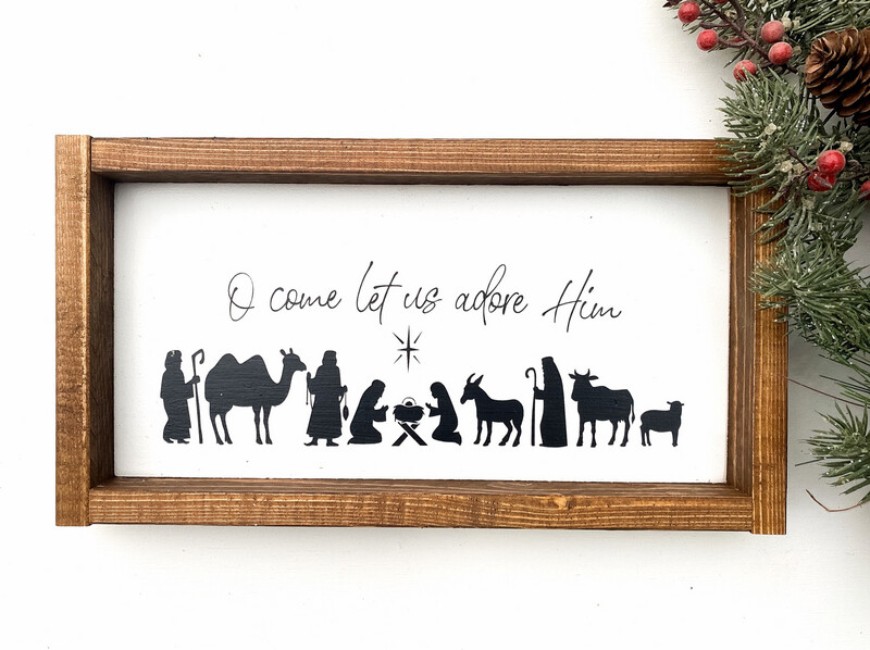 &quot;O Come Let Us Adore Him&quot; Wood Sign