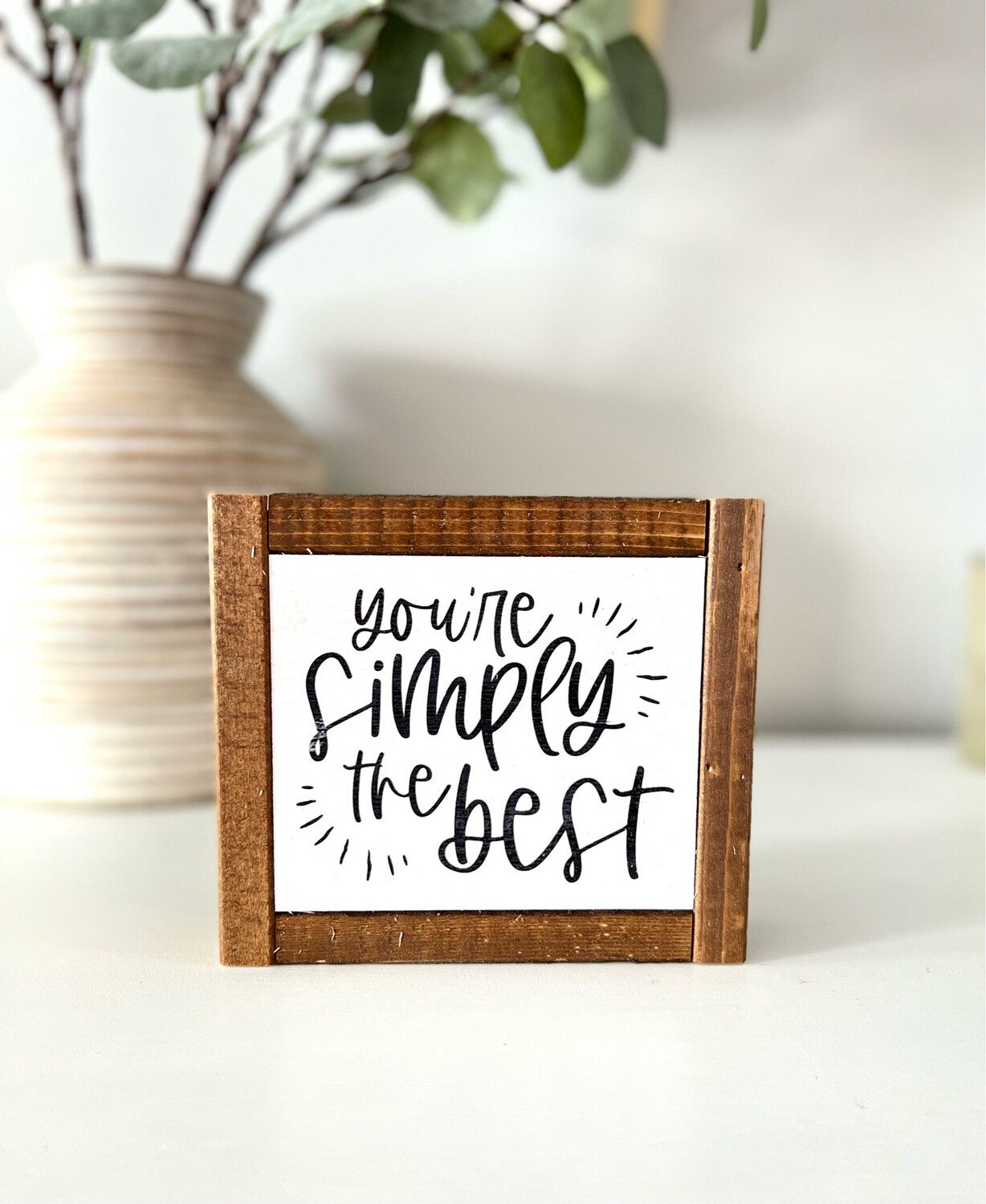 You’re Simply The Best Mini