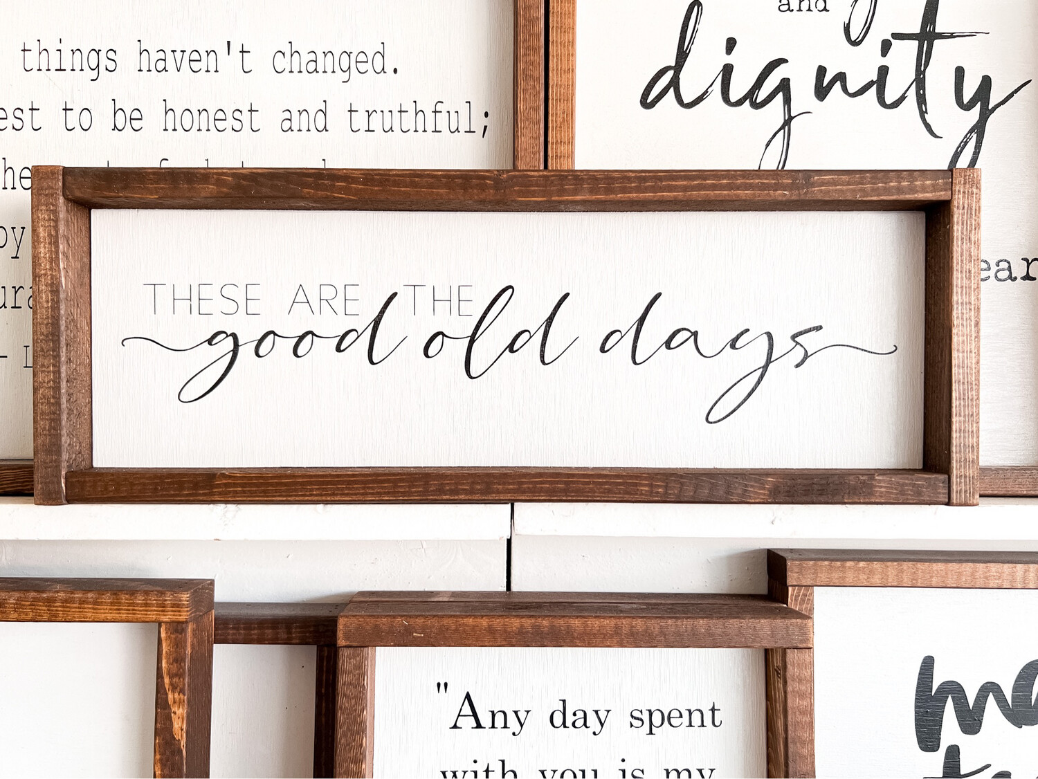 &quot;These Are The Good Old Days&quot; Wood Sign Small