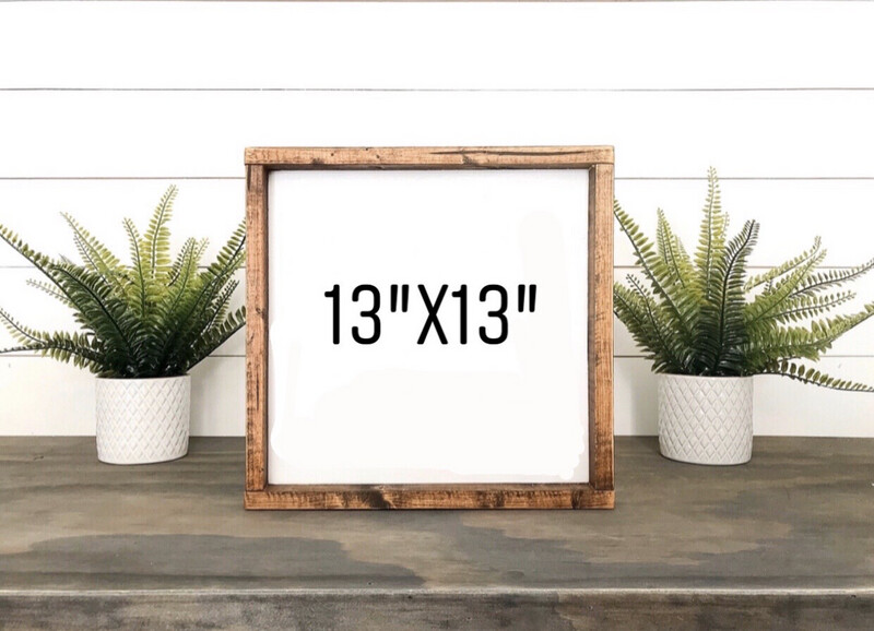 Custom 13”x13” Sign