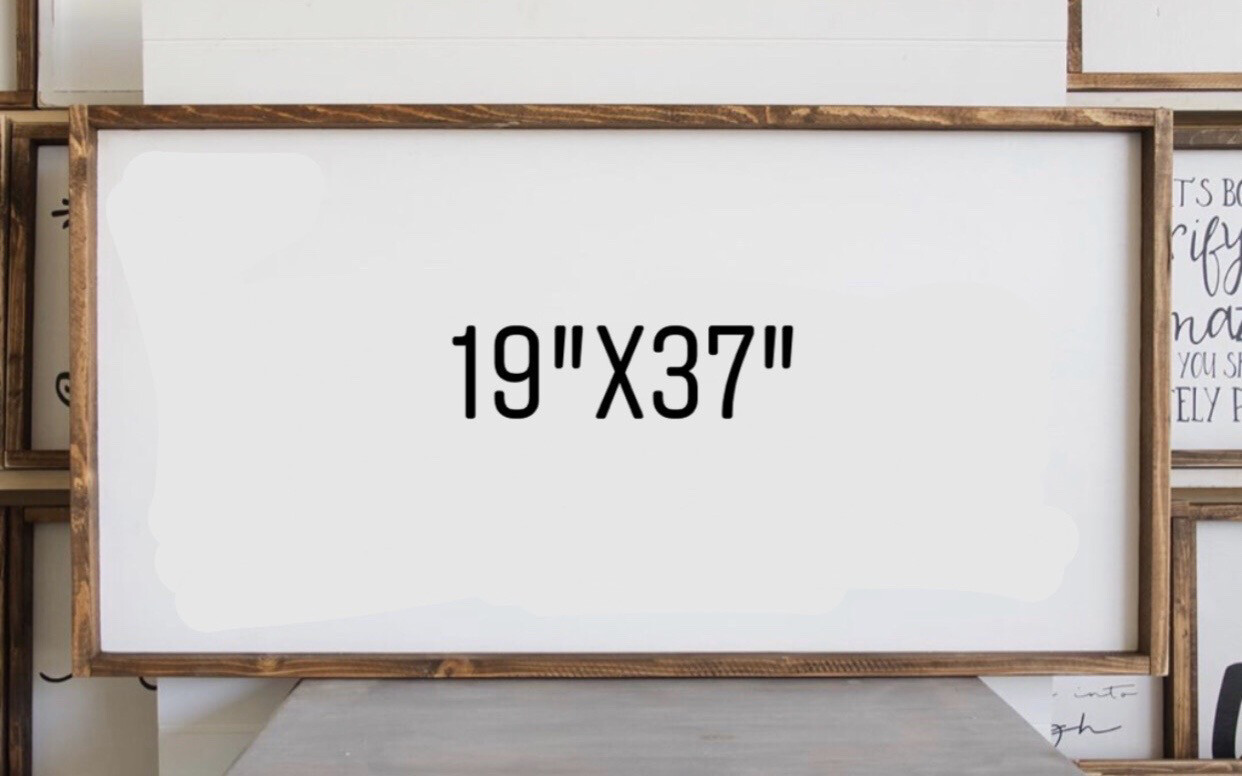 Custom Sign 19”x37”