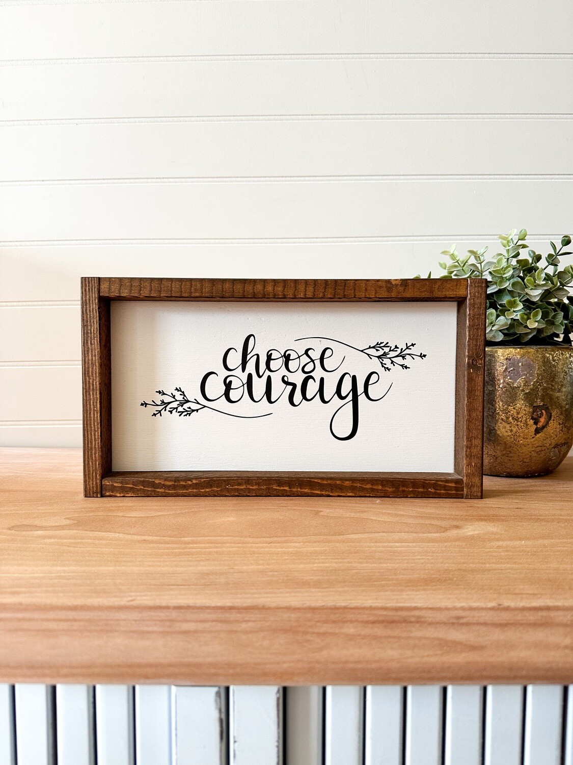 &quot;Choose Courage&quot; As Is Sign