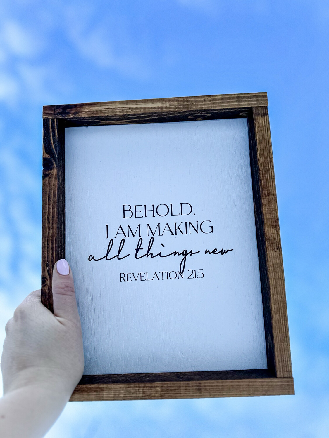 &quot;Behold I Am Making All Things New&quot; Wood Sign