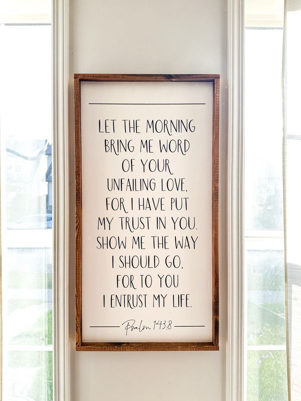 “Let The Morning Bring Me Word” Lg Wood Sign