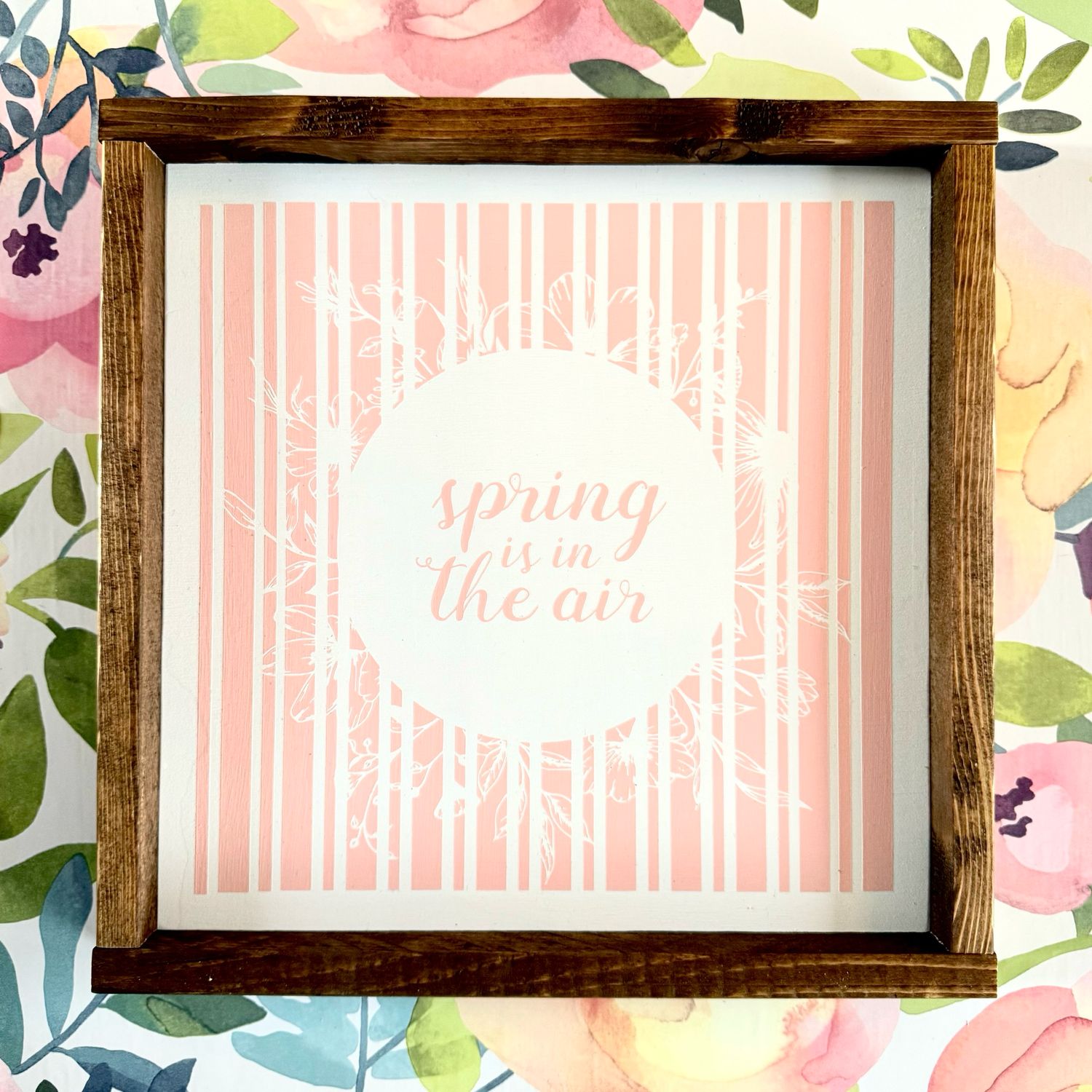 "Spring Is In The Air” Wood Sign