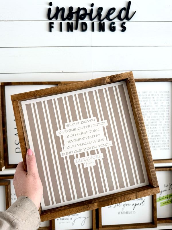 "Slow Down You’re Doing Fine” Wood Sign