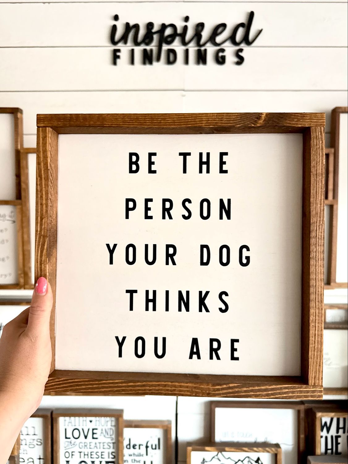 "Be The Person Your Dog Things You Are" Wood Sign