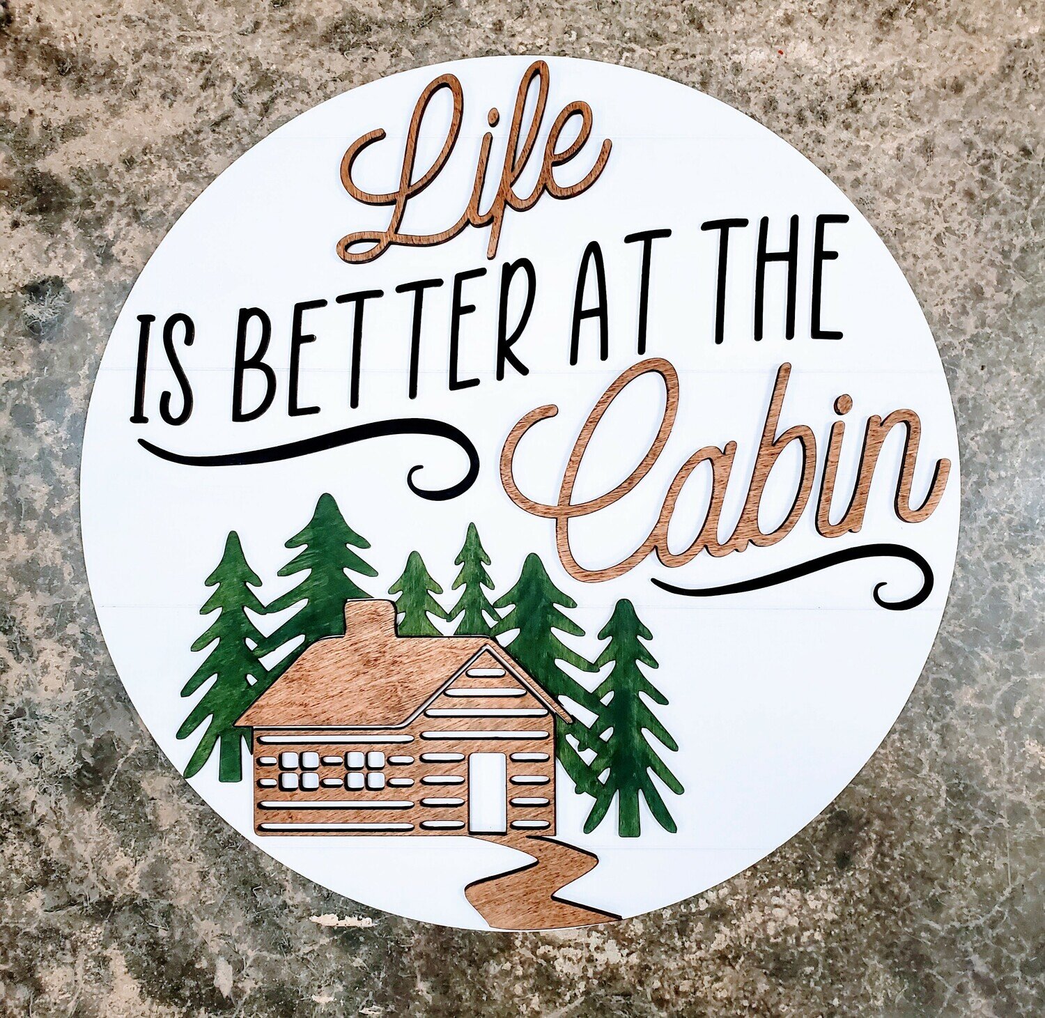 Life Is Better At The Cabin Sign