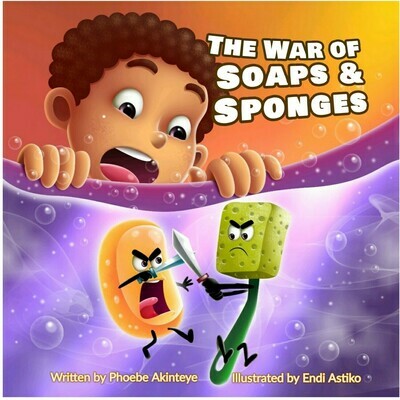 The War of Soaps and Sponges, by Phoebe Akinteye ISBN 978-1838186715 (Download FREE colouring sheets)