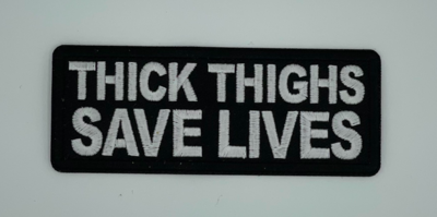 Thick Thighs Save Lives