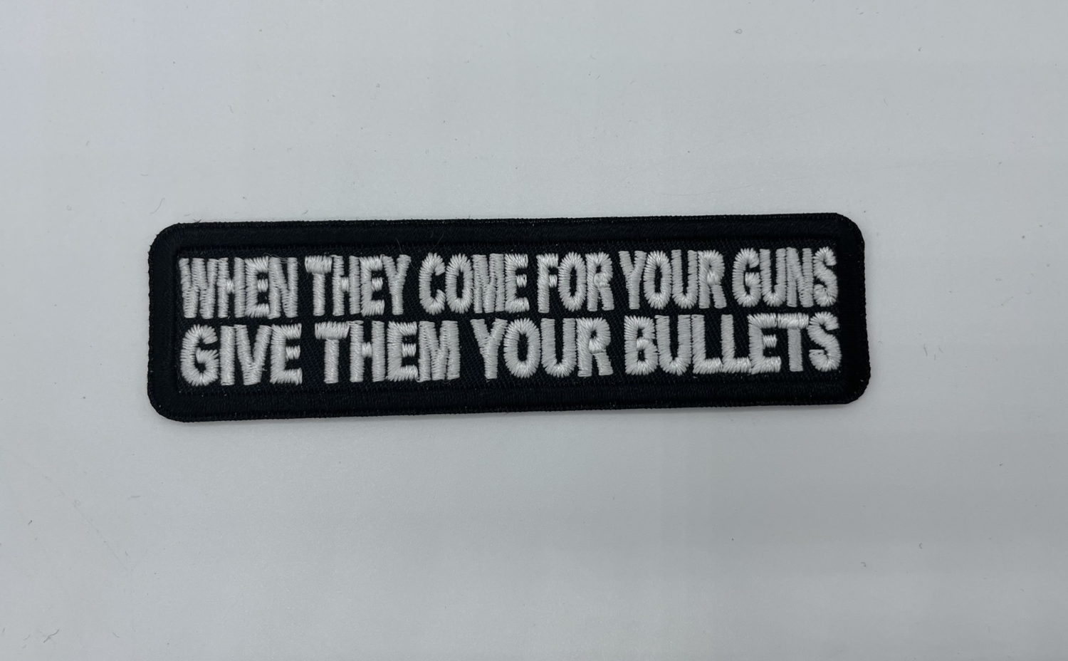 Give them your bullets iron on patch