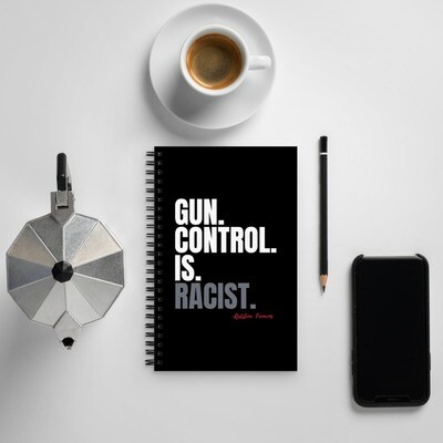 Gun Control is Racist Spiral notebook