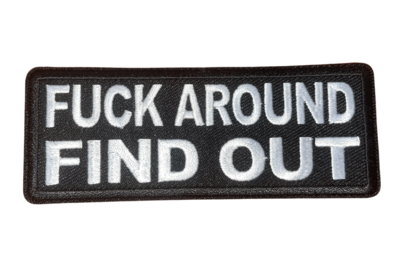 Fuck Around &amp; Find Out Iron On Patch
