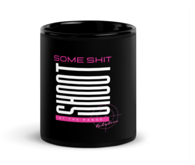 Shoot Some Shit At The Range Black Glossy Mug
