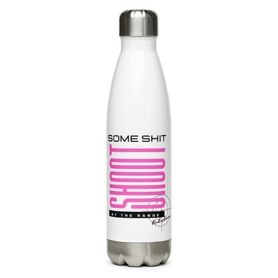 Shoot Some Shit At The Range Stainless Steel Water Bottle