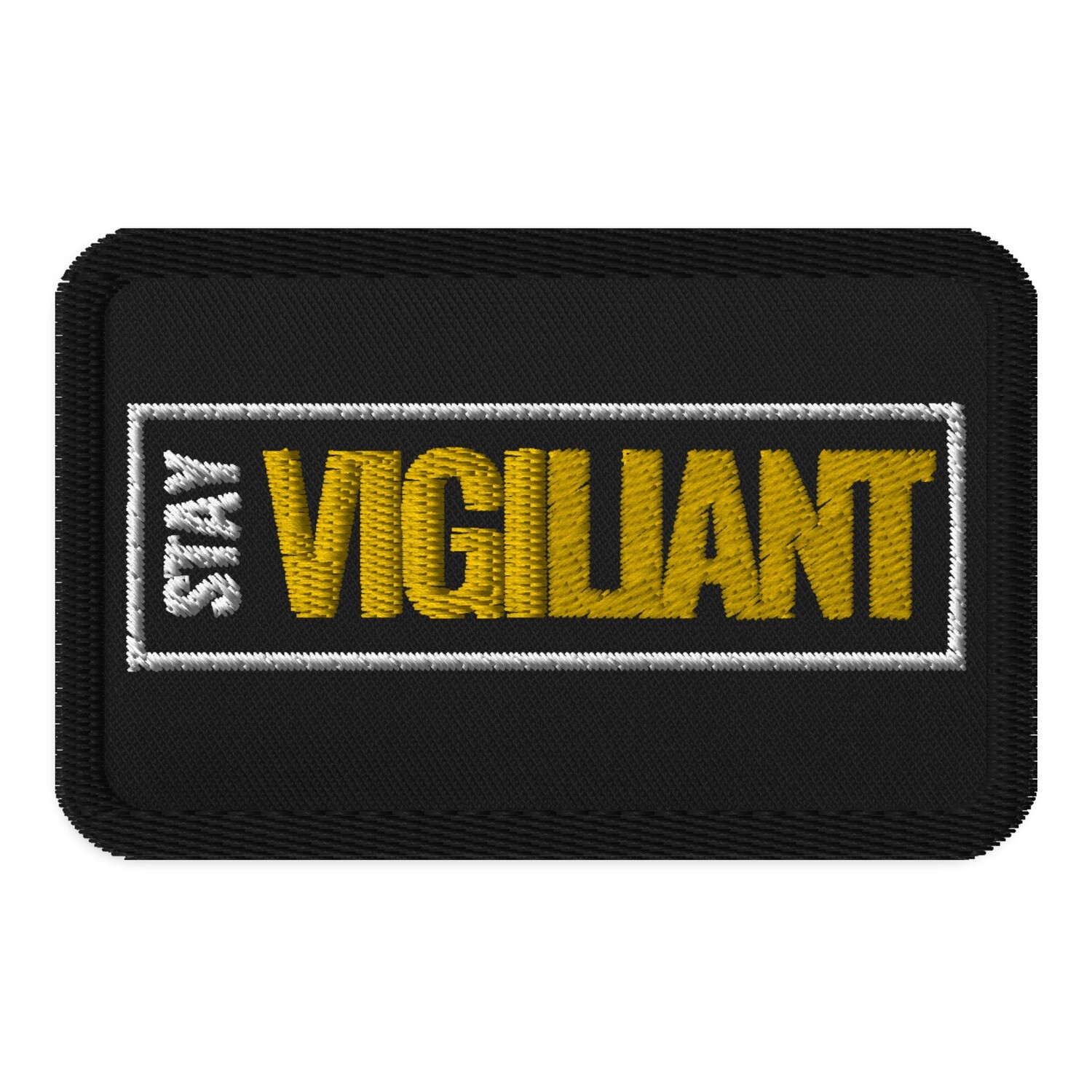 Stay Vigilant Embroidered Iron On Patch