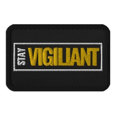 Stay Vigilant Embroidered Iron On Patch