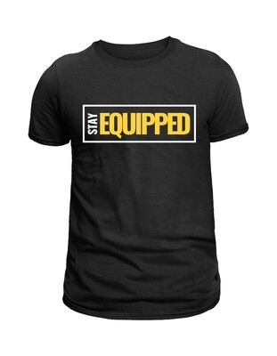 Stay Equipped TShirt