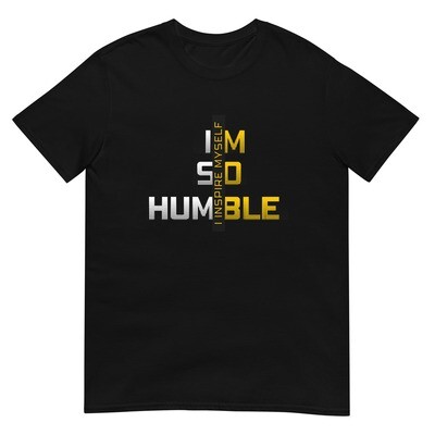 I&#39;m So Humble I Inspire Myself Short-Sleeve Unisex T-Shirt