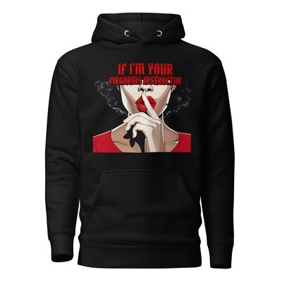 If I Am Your Firearms Instructor Women&#39;s Hoodie