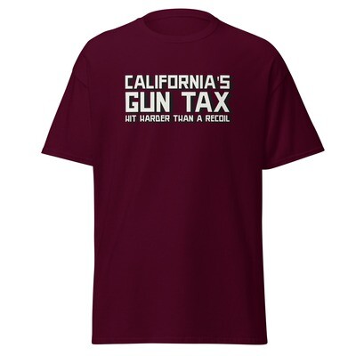 California Gun Tax Hits Harder Unisex T-Shirt