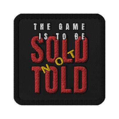 The Game is to be Sold, Not Told Iron On, Sew On Patch | Street Smarts Quote Patch