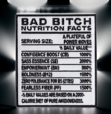 Bad Bitch Nutrition Facts Embroidered  Iron On Patch
