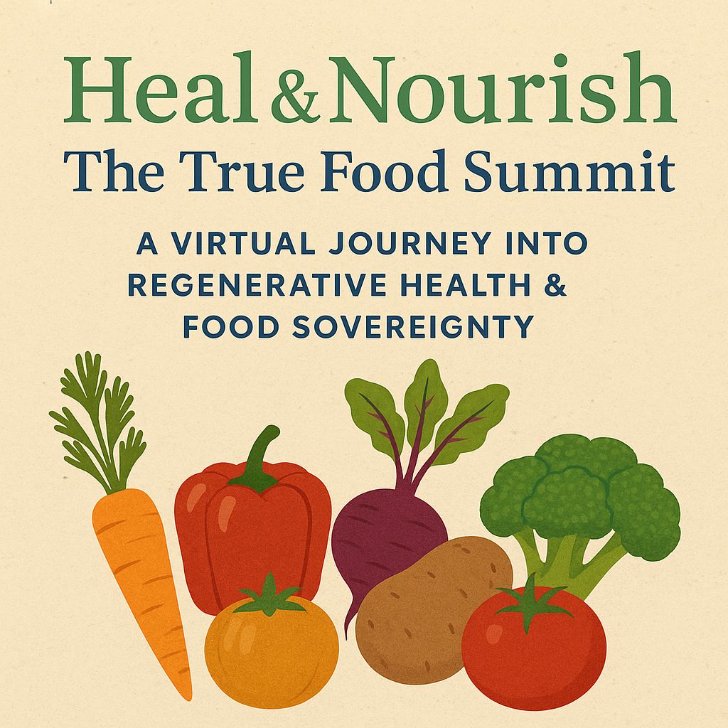 ​Heal &amp; Nourish | The True Food Summit