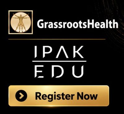 GRASSROOTS HEALTH &amp; IPAK-EDU SPECIAL EVENT - VITAMIN D DOSING POLICIES AND YOUR HEALTH 11 to 1:30 PM ET