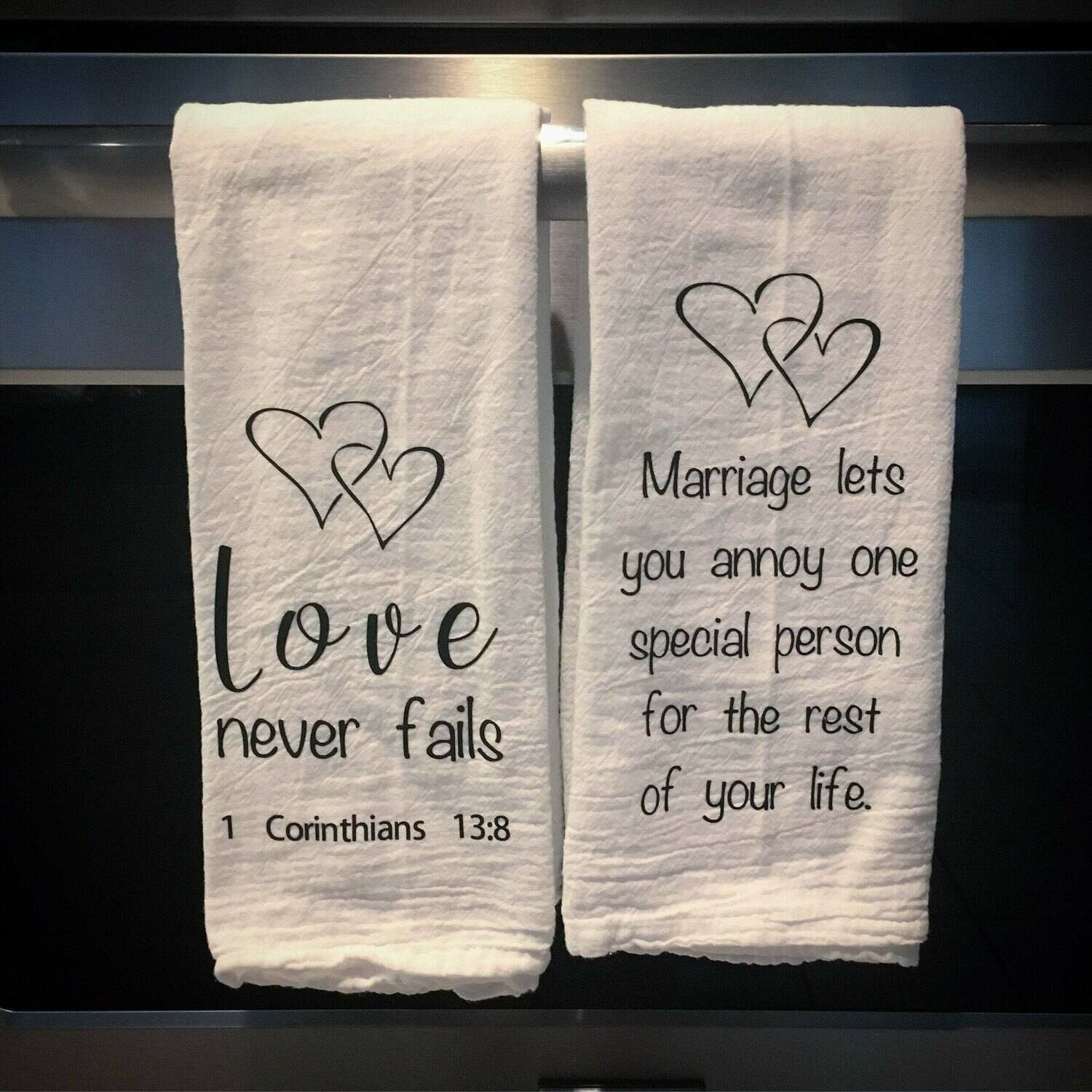 Tea towel-love never fails, 1 corinthians 13:8, hearts, marriage lets you annoy one special person for the rest of your life