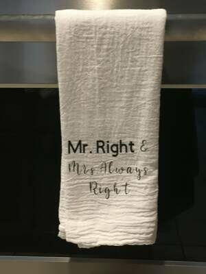 Mr right and Mrs always right tea towel