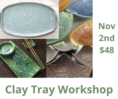 Clay Tray Workshop
November 2nd
6:30 - 9 PM