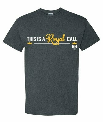 "Royal Call" - Heather Grey Shirt (One-Sided)