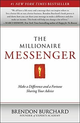 THE MILLIONAIRE MESSENGER-BRENDON BURCHARD